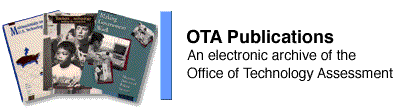 OTA Publications: An electronic archive of the Office of Technology Assessment