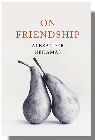 What I think: Alexander Nehamas book jacket "On Friendship; Alexander Nehamas"