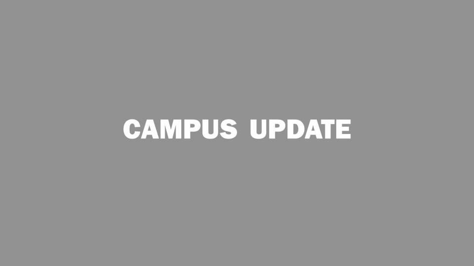 Campus Update