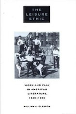 William Gleason, The Leisure Ethic