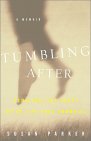 Tumbling After : Pedaling Like Crazy After Life Goes Downhill
