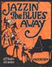 Jazzin' the blues away