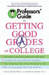 Professors’ Guide to Getting Good Grades in College