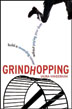 Grindhopping: Build a Rewarding Career Without Paying Your Dues