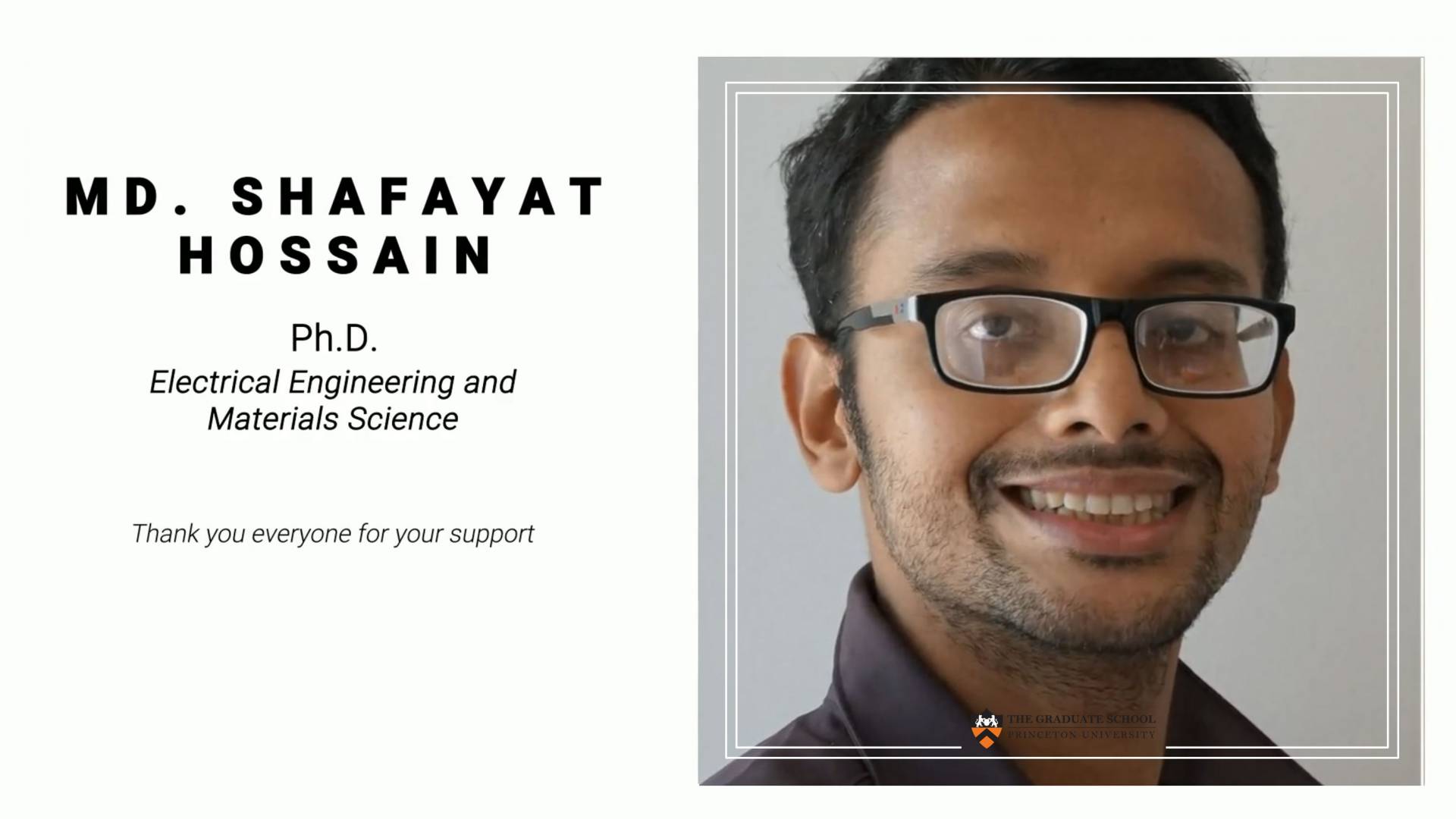 MD Shafayat Hossain, PhD, Electrical Engineering and Materials Science. Thank you everyone for your support