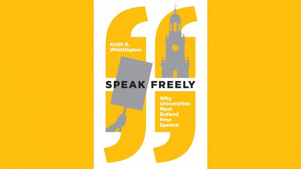 Speak Freely: Why Universities Must Defend Free Speech book