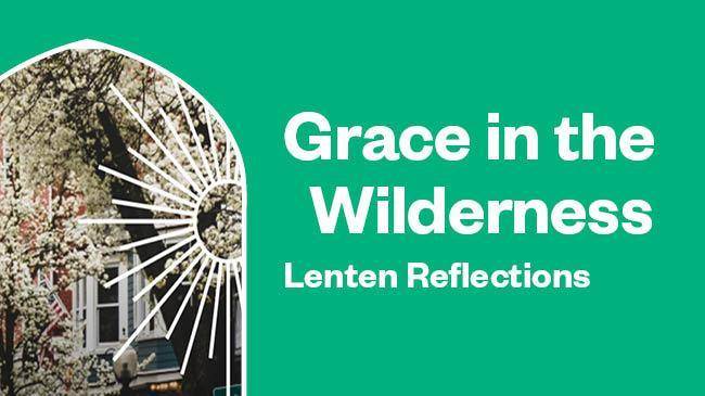 Daily Lenten Devotional: Grace in the Wilderness: Experiencing God in Times of Uncertainty - Vimarsana News