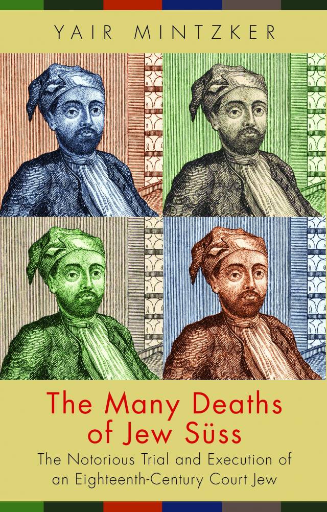 Book cover of “The Many Deaths of Jew Süss,” by Yair Mintzker