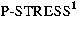 $\mbox{P-STRESS}^{1}$