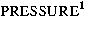 $\mbox{PRESSURE}^{1}$