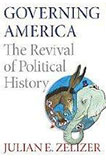 Governing America: The Revival of Political History