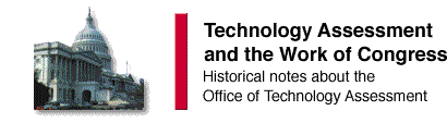 Technology Assessment and the Work of Congress: Historical Notes about the Office of Technology Assessment