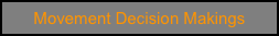 Movement Decision Makings
